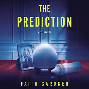 The Prediction by Faith Gardner