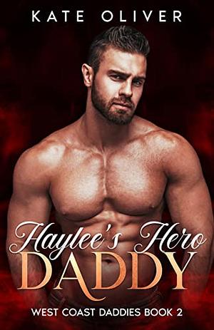 Haylee's Hero Daddy by Kate Oliver
