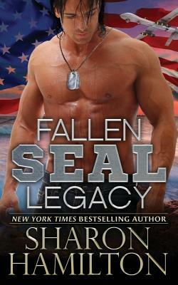 Fallen Seal Legacy: Seal Brotherhood Series Book 2 by Sharon Hamilton