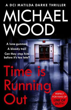 Time Is Running Out by Michael Wood