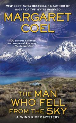 The Man Who Fell from the Sky by Margaret Coel