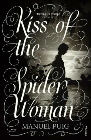 Kiss of the Spider Woman by Manuel Puig