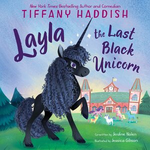 Layla, the Last Black Unicorn by Jessica Gibson, Jerdine Nolen, Tiffany Haddish