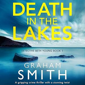 Death in the Lakes by Graham Smith