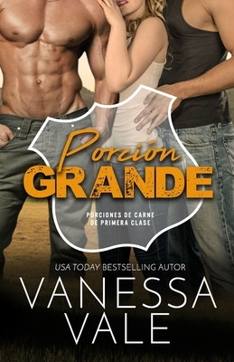 Porción Grande: Letra Grande by Vanessa Vale