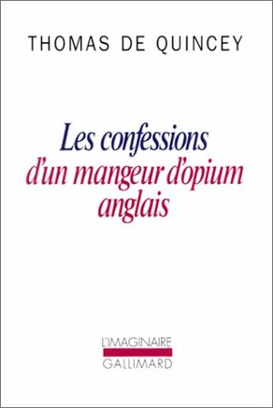 Les confessions d'un mangeur d'opium anglais by Pierre Leyris, Thomas De Quincey