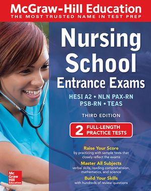 McGraw-Hill Education Nursing School Entrance Exams, Third Edition by Wendy Hanks, Thomas A. Evangelist, Tamra Orr