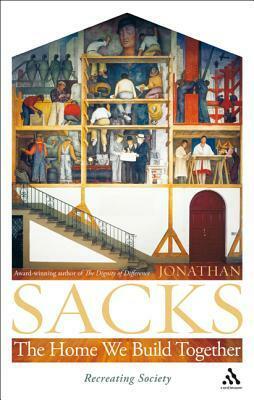 The Home We Build Together: Recreating Society by Jonathan Sacks