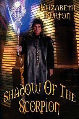 Shadow of the Scorpion: The Everdark Wars Book 2 by Elizabeth Burton