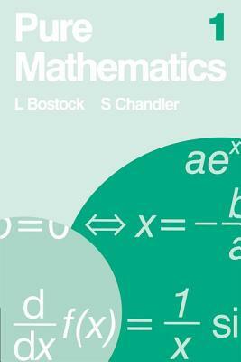 Pure Mathematics 1 by L. Bostock, F. S. Chandler