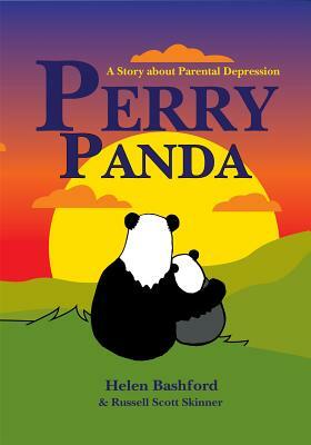 Perry Panda: A Story about Parental Depression by Helen Bashford