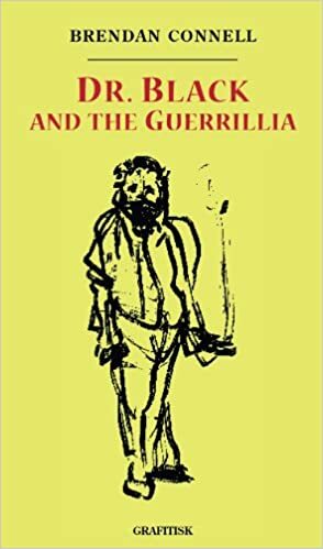 Dr. Black and the Guerrillia by Brendan Connell