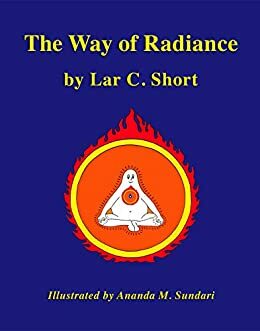 The Way of Radiance by Lar Short