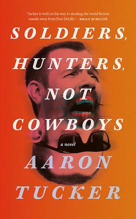 Soldiers, Hunters, Not Cowboys by Aaron Tucker