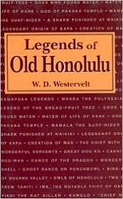 Legends of Old Honolulu by William Drake Westervelt