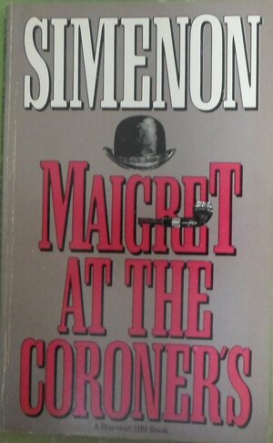 Maigret at the Coroner's by Georges Simenon