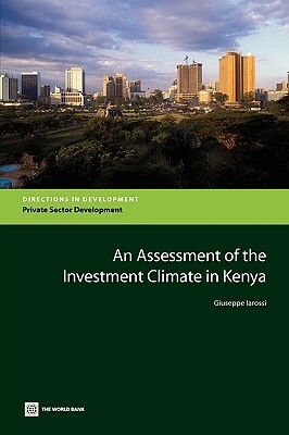 An Assessment of the Investment Climate in Kenya by Giuseppe Iarossi