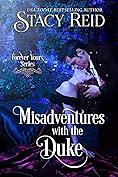 Misadventures with the Duke by Stacy Reid