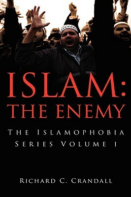 Islam: The Enemy by Richard Crandall