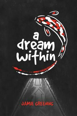 A Dream Within by Jamie D. Greening