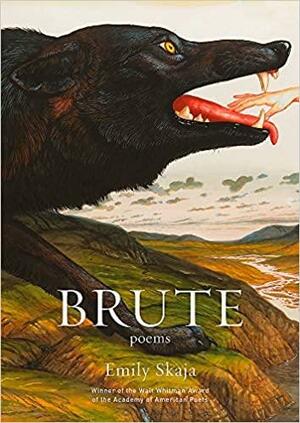 Brute: Poems by Emily Skaja
