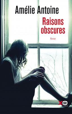 Raisons obscures by Amélie Antoine