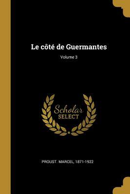 Le Côté de Guermantes; Volume 3 by Marcel Proust