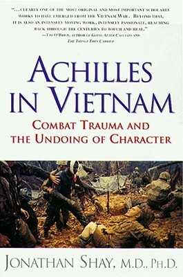 Achilles in Vietnam: Combat Trauma and the Undoing of Character by Jonathan Shay