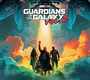MARVEL'S GUARDIANS OF THE GALAXY VOL. 2: THE ART OF THE MOVIE by Jacob Johnston