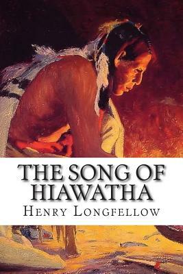 The Song of Hiawatha by Henry Wadsworth Longfellow