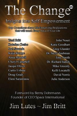 The Change 15: Insights Into Self-empowerment by Jim Britt, Jim Lutes