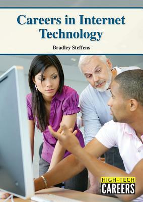 Careers in Internet Technology by Bradley Steffens