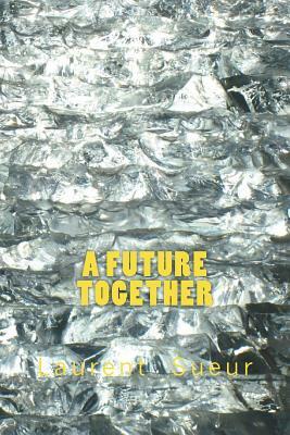 A future together by Laurent Paul Sueur