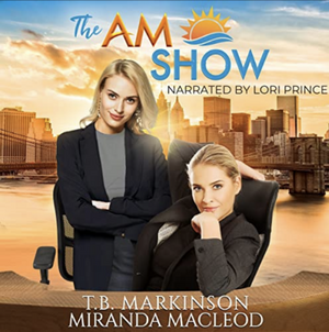 The AM Show by T.B. Markinson, Miranda MacLeod