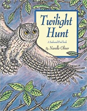 Twilight Hunt: A Seek-and-Find Book by Narelle Oliver