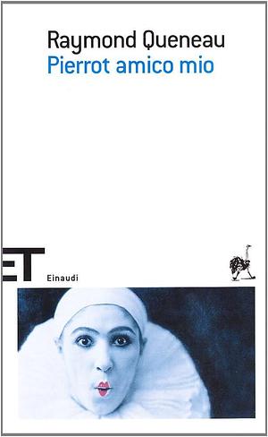 Pierrot amico mio by Fabrizio Onofri, Raymond Queneau