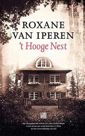 't Hooge Nest by Roxane van Iperen