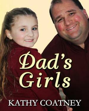 Dad's Girls by Kathy Coatney