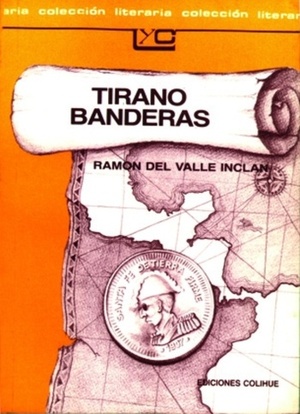 Tirano Banderas: novela de tierra caliente by Ramón María del Valle-Inclán