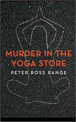 Murder in the Yoga Store by Peter Ross Range