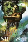 White Wolf: A Novel of Druss the Legend by David Gemmell, David Gremmell