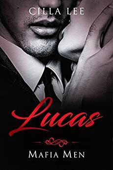 Lucas (Mafia Men series) by Cilla Lee