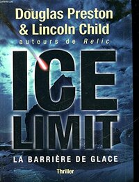 The Ice Limit by Douglas Preston