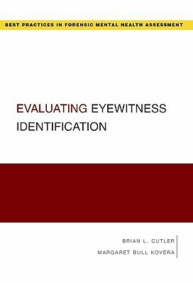 Evaluating Eyewitness Identification by Margaret Bull Kovera, Brian Cutler