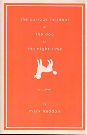 The Curious Incident of the Dog in the Night-time by Mark Haddon