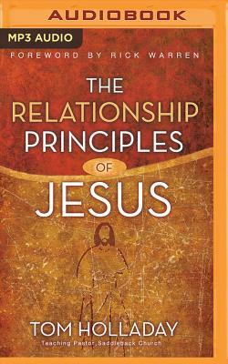 The Relationship Principles of Jesus by Tom Holladay