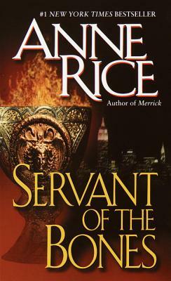 Servant of the Bones by Anne Rice