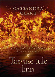 Taevase tule linn. Surmav arsenal. VI raamat by Cassandra Clare