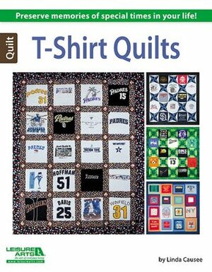 T-Shirt Quilts by Linda Causee