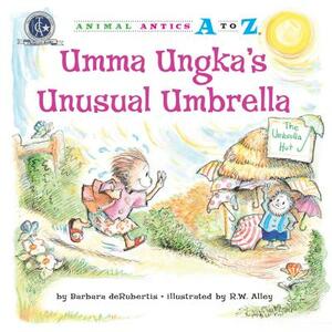 Umma Ungka's Unusual Umbrella by Barbara deRubertis